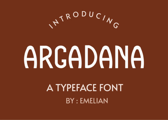 Argadana: A Balanced Display Font for Modern Branding