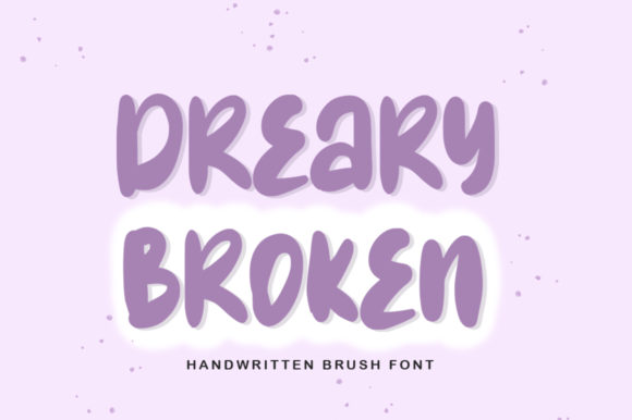 Dreary Broken: A Playful Display Font Review